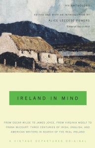Title: Ireland in Mind: An Anthology: Three Centuries of Irish, English, and American Writers in Search of the Real Ireland, Author: Alice Leccese Powers