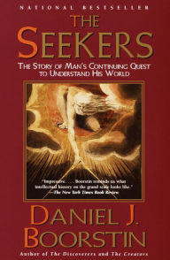 Title: The Seekers: The Story of Man's Continuing Quest to Understand His World Knowledge Trilogy (3), Author: Daniel J. Boorstin