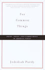 For Common Things: Irony, Trust, and Commitment in America Today