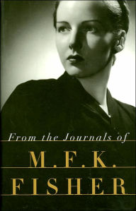 From the Journals of M. F. K. Fisher