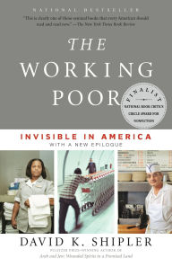 Title: The Working Poor: Invisible in America, Author: David K. Shipler