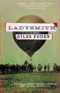 Title: Ladysmith: A Novel, Author: Giles Foden