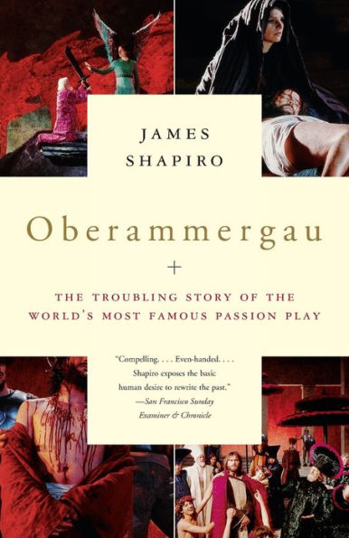 Oberammergau: The Troubling Story of the World's Most Famous Passion Play