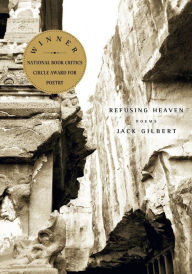 Title: Refusing Heaven, Author: Jack Gilbert