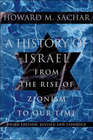 Title: A History of Israel: From the Rise of Zionism to Our Time, Author: Howard M. Sachar