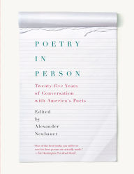 Title: Poetry in Person: Twenty-five Years of Conversation with America's Poets, Author: Alexander Neubauer