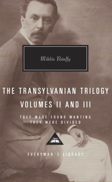 The Transylvanian Trilogy, Volumes II & III: They Were Found Wanting, They Were Divided; Introduction by Patrick Thursfield