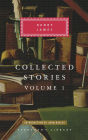 Collected Stories of Henry James: Volume 1; Introduction by John Bayley