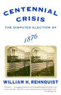 Centennial Crisis: The Disputed Election of 1876