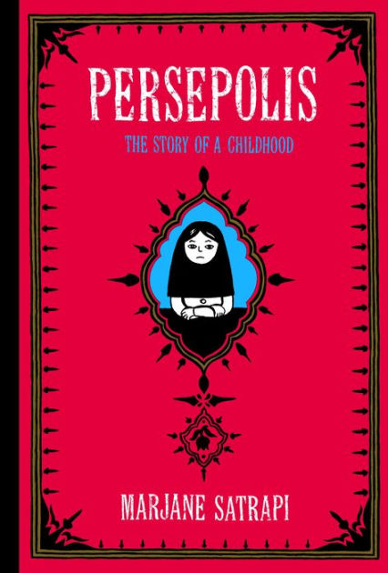 Persepolis: The Story of a Childhood by Marjane Satrapi, Paperback