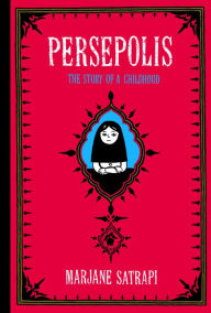 Title: Persepolis: The Story of a Childhood, Author: Marjane Satrapi