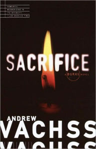 Title: Sacrifice (Burke Series #6), Author: Andrew Vachss
