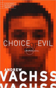 Title: Choice of Evil (Burke Series #11), Author: Andrew Vachss