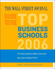 The Wall Street Journal Guide to the Top Business Schools 2006