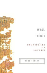 Title: If Not, Winter: Fragments of Sappho, Author: Sappho