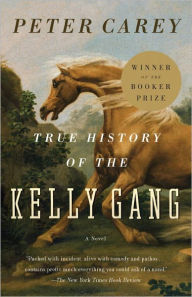Title: True History of the Kelly Gang (Booker Prize Winner), Author: Peter Carey
