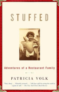 Title: Stuffed: Adventures of a Restaurant Family, Author: Patricia Volk