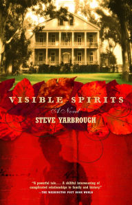 Title: Visible Spirits, Author: Steve Yarbrough