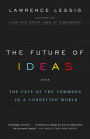 The Future of Ideas: The Fate of the Commons in a Connected World