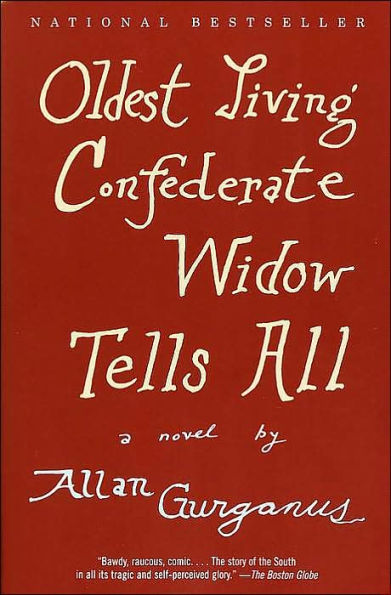 Oldest Living Confederate Widow Tells All: A Novel