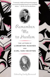 Title: Remember Me to Harlem: The Letters of Langston Hughes and Carl Van Vechten, 1925-1964, Author: Langston Hughes