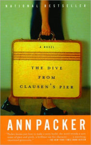 Title: The Dive From Clausen's Pier: A Novel, Author: Ann Packer
