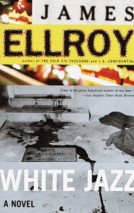 Title: White Jazz (L.A. Quartet #4), Author: James Ellroy
