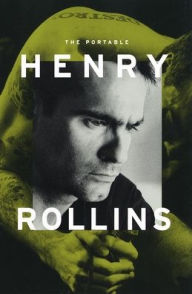 Title: The Portable Henry Rollins, Author: Henry Rollins