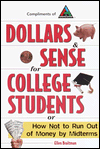 Dollars and Sense for College Students: Or how Not to Run out of Money by Mid-Terms