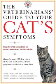 Title: The Veterinarians' Guide to Your Cat's Symptoms, Author: Michael S. Garvey