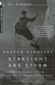 Title: Starlight and Storm: The Conquest of the Great North Faces of the Alps, Author: Gaston Rebuffat