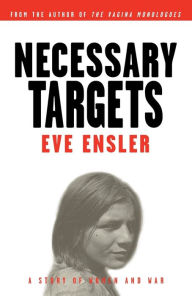 Title: Necessary Targets: A Story of Women and War, Author: Eve Ensler