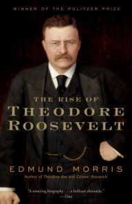 Title: The Rise of Theodore Roosevelt, Author: Edmund Morris