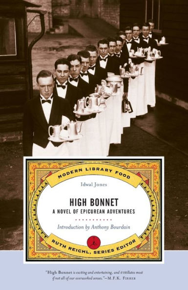 High Bonnet: A Novel of Epicurean Adventures (Modern Library Food Series)