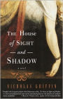 The House of Sight and Shadow: A Novel