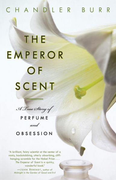 The Emperor of Scent: A True Story of Perfume and Obsession