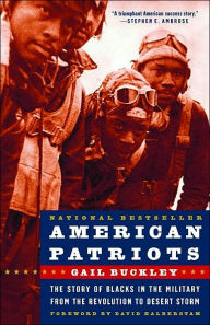 Title: American Patriots: The Story of Blacks in the Military from the Revolution to Desert Storm, Author: Gail Lumet Buckley