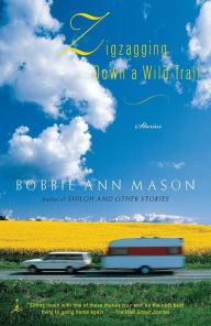 Title: Zigzagging Down a Wild Trail: Stories, Author: Bobbie Ann Mason