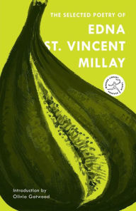 Title: The Selected Poetry of Edna St. Vincent Millay, Author: Edna St. Vincent Millay