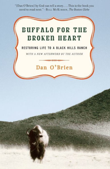 Buffalo for the Broken Heart: Restoring Life to a Black Hills Ranch