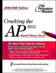 Cracking the AP World History Exam, 2004-2005