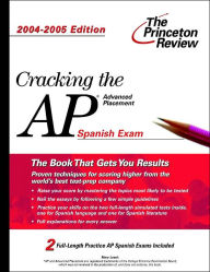 Cracking the AP Spanish Exam, 2004-2005 Edition
