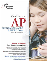 Cracking the AP Economics Macro and Micro Exams, 2006-2007 Edition