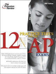 12 Practice Tests for the AP Exams