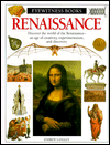 Renaissance: Discover the World of the Renaissance-an Age of Creativity, Experimentation, and Discovery
