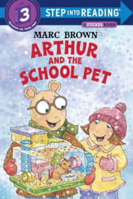 Title: Arthur and the School Pet (Step into Reading Step 3), Author: Marc Brown