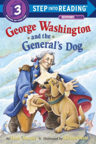 Title: George Washington and the General's Dog (Step into Reading Book Series: A Step 3 Book), Author: Frank Murphy