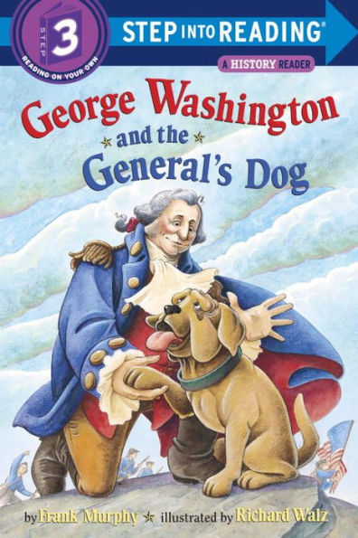 George Washington and the General's Dog (Step into Reading Book Series: A Step 3 Book)