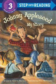 Title: Johnny Appleseed: My Story (Step into Reading Book Series: A Step 3 Book), Author: David L. Harrison