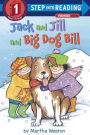 Jack and Jill and Big Dog Bill: A Phonics Reader (Step into Reading Series: A Step 1 Book)